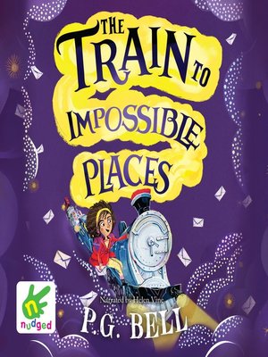 cover image of The Train to Impossible Places